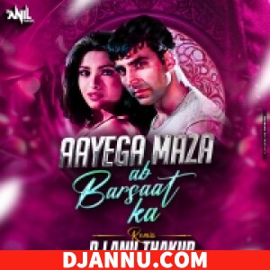 Aayega Maza Ab Barsaat Ka - Barsat DJ Remix Dj Anil Thakur